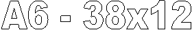A6 - 38x12